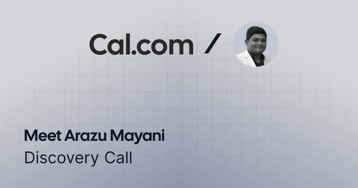  Discovery Call | Arazu Mayani | Cal.com