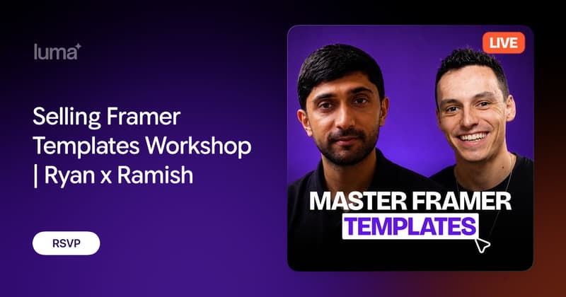 Selling Framer Templates Workshop | Ryan x Ramish · Luma